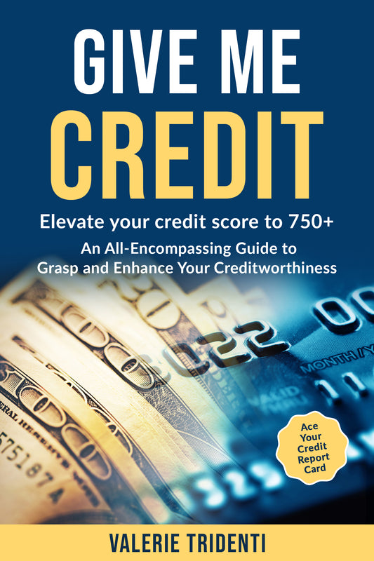 Give Me Credit!  Elevate Your Credit Score to 750+